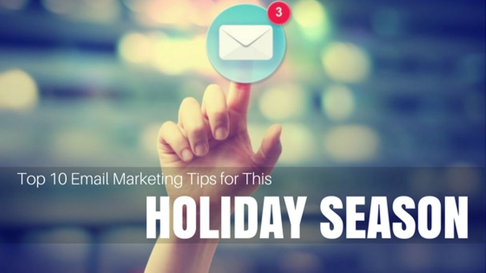 Top 10 Email Marketing Tips for This Holiday Season