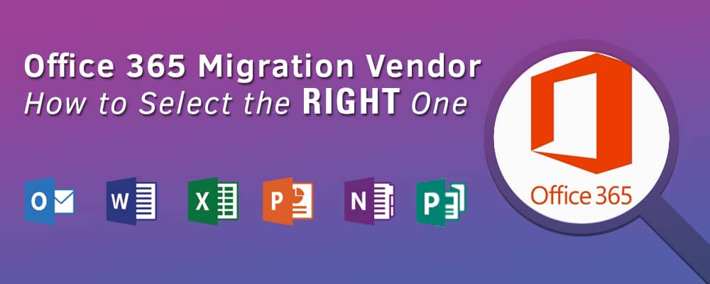 Office 365 Migration Vendor: How to Select the Right One