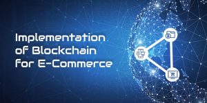 Blockchain for E-commerce