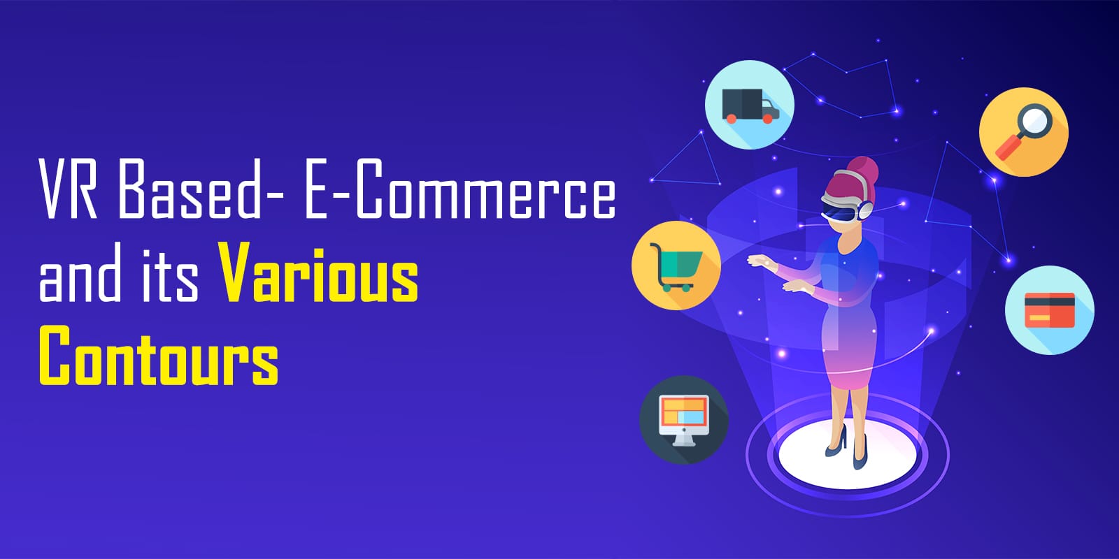 VR Based Ecommerce and its Various Contours