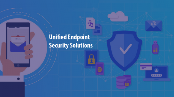 Unified Endpoint Security Solutions