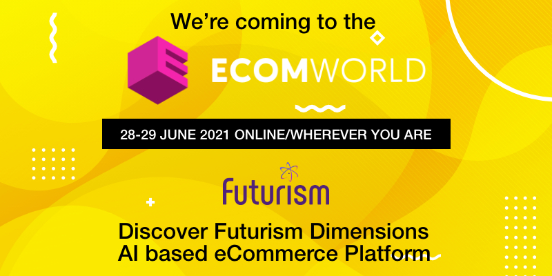 We are coming to the Ecom World Conference 2021