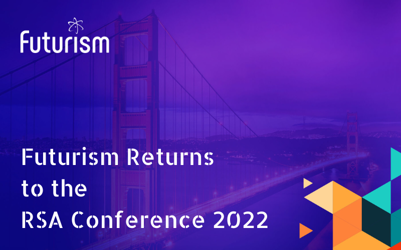 Futurism Sets Out to Address the Biggest Security Challenges at the RSA Conference 2022