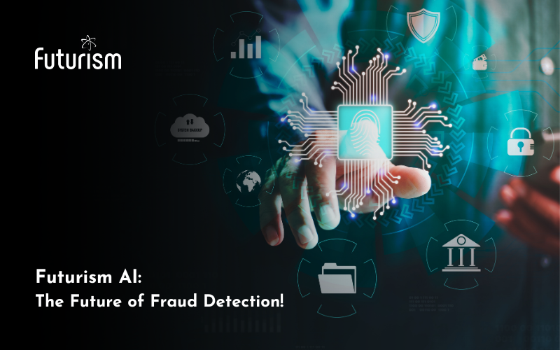 Futurism AI: Pioneering a New Era in Fraud Detection & Prevention for BFSI Sector