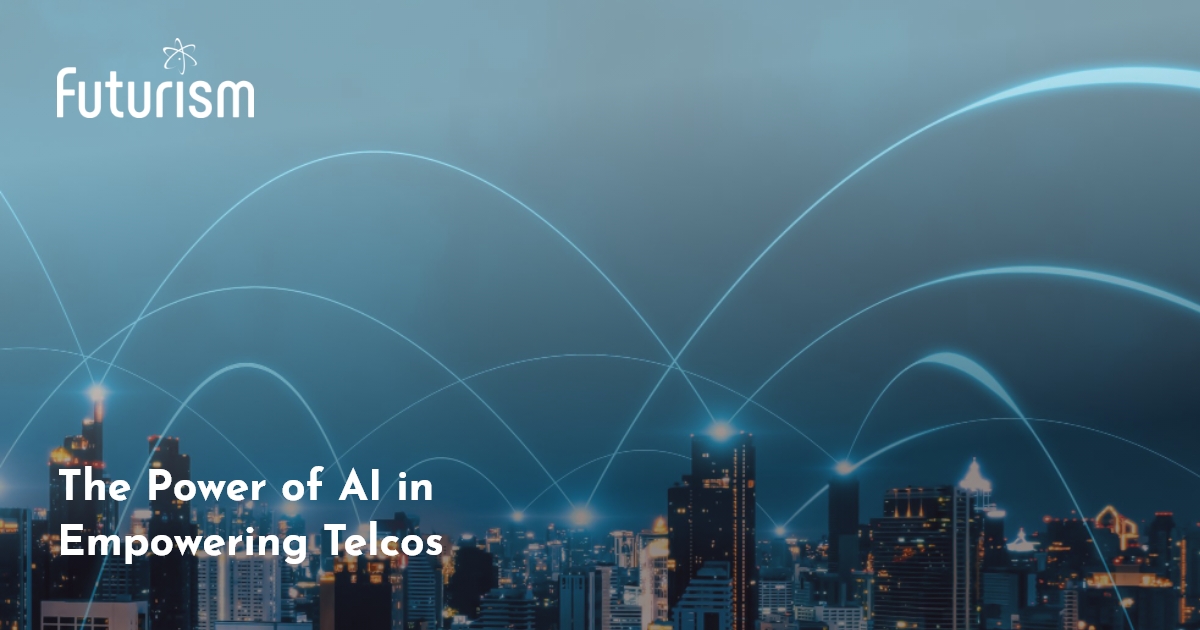 Building Telcos of the Future: The Power of AI in Empowering Telecom Companies