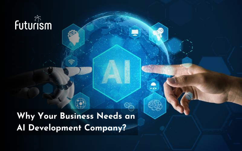 Why Your Business Needs an AI Software Development Company?