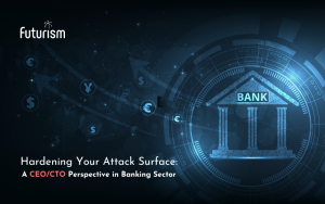 Strengthening Your Attack Surface: A Banking CEO/CTO Perspective