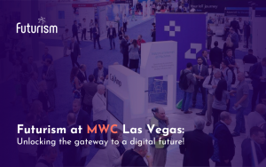 Futurism Technologies Unveils Next-Gen Digital Solutions at MWC Las Vegas 2023