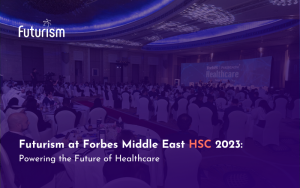 Futurism at Forbes Middle East Healthcare Summit 2023: Powering the Future of Healthcare