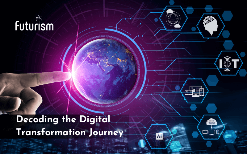 The Future is Now: Decoding the Digital Transformation Journey