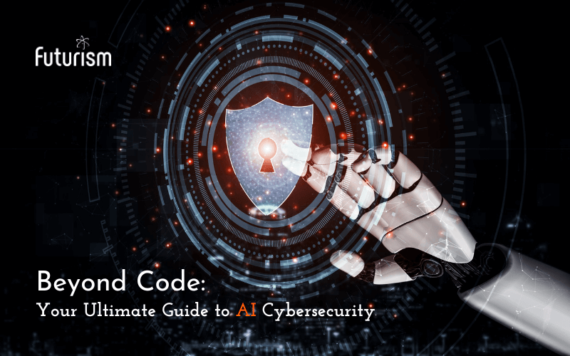Beyond Code: Your Ultimate Guide to AI Cybersecurity