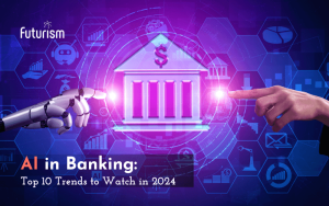 AI in Banking - Top 10 Trends to Watch in 2024