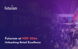 Futurism at NRF 2024: Unleashing Retail Excellence
