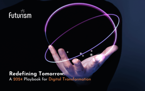 Redefining Tomorrow: A 2024 Playbook for Digital Transformation