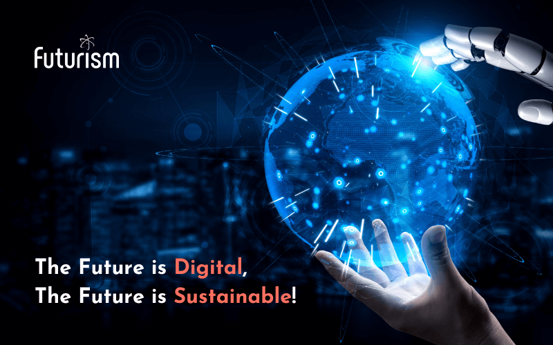 Digital Transformation and Sustainability in 2024 and Beyond: A Futurism Guide