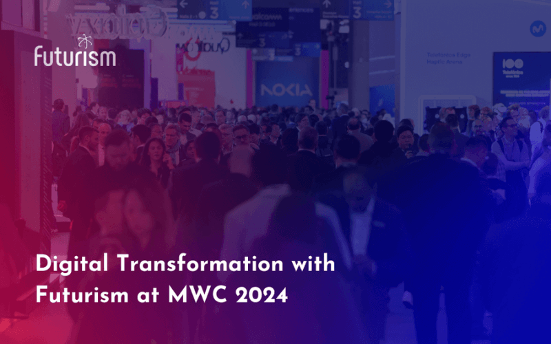 Explore Next-Gen Digital Solutions with Futurism at MWC 2024