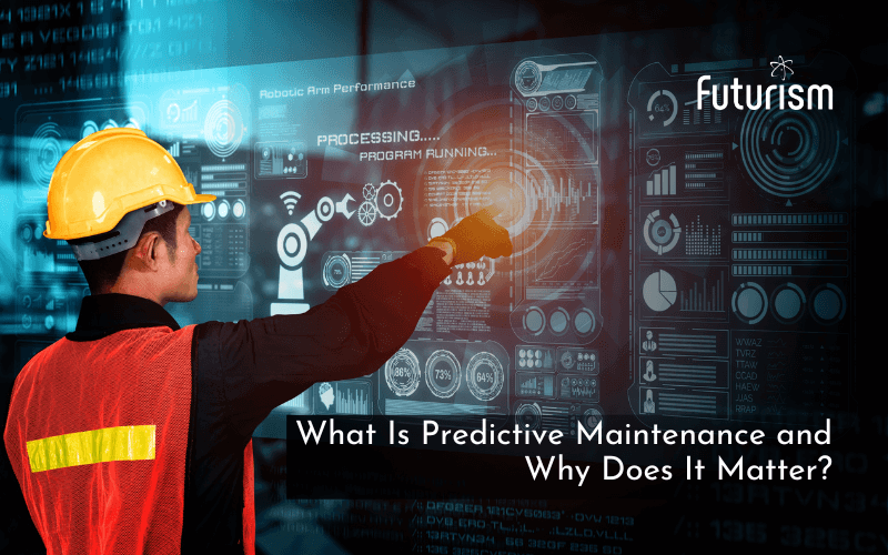 What Is Predictive Maintenance and Why Does It Matter?