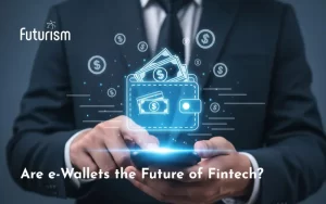 Are e-Wallets the Future? How Smart Fintech is Redefining Business Payments