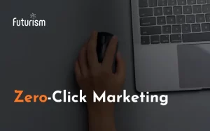 Zero-Click Marketing