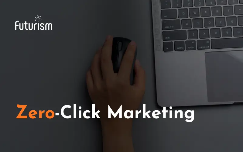 Zero-Click Marketing: Why Enterprises Must Rethink Attribution in the Digital Age